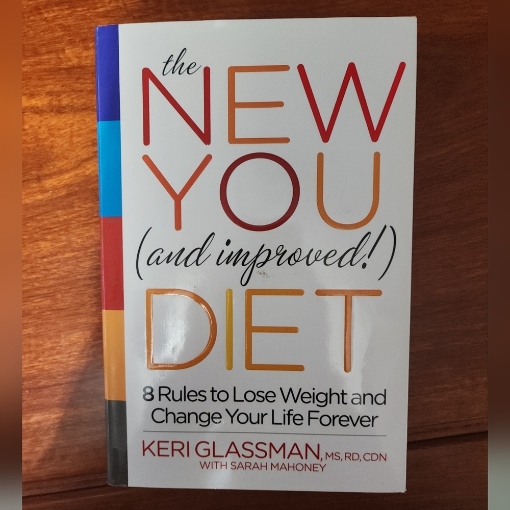 The New You and Improved Diet: 8 Rules to Lose Weight and Change Your Life...